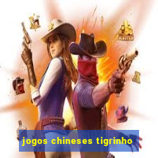 jogos chineses tigrinho